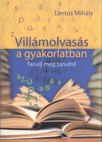 Villámolvasás a gyakorlatban /Tanulj meg tanulni!