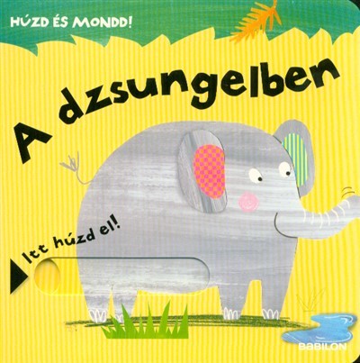 A dzsungelben - Húzd és mondd!