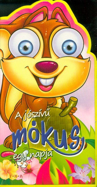 A jószívű mókus egy napja /Szivacskönyv