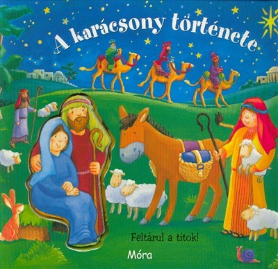 A KARÁCSONY TÖRTÉNETE - FELTÁRUL A TITOK! /LAPOZÓ §K (3. KIADÁS)