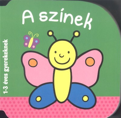 A SZÍNEK /1-3 ÉVES GYEREKEKNEK