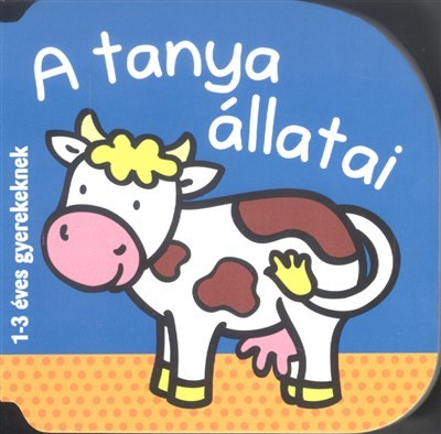 A TANYA ÁLLATAI /1-3 ÉVES GYEREKEKNEK