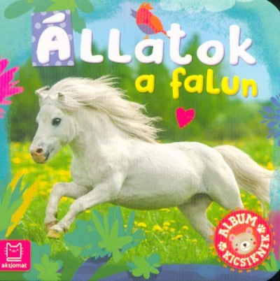 Album kicsiknek - Állatok a falun