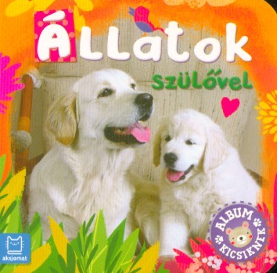 Album kicsiknek - Állatok szülővel