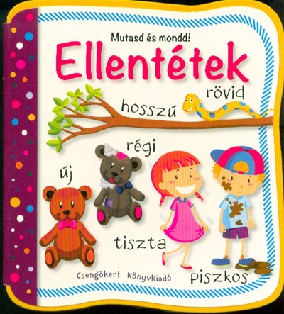 Ellentétek /Mutasd és mondd!