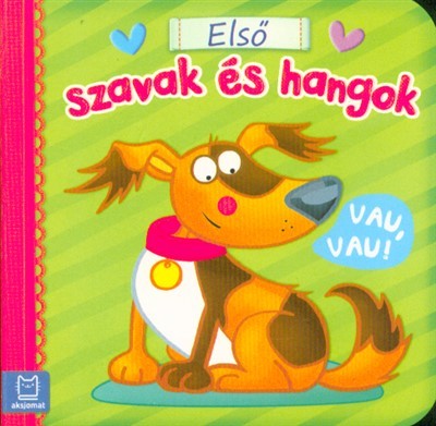 Első szavak és hangok - Vau, vau!