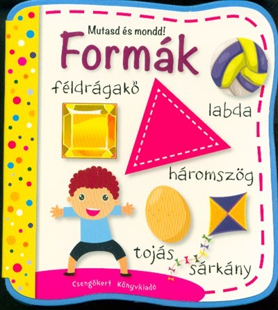 Formák /Mutasd és mondd!