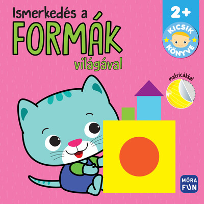 Ismerkedés a formák világával - Kicsik könyve