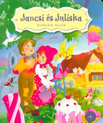 Jancsi és Juliska - Örökzöld mesék (lapozó)