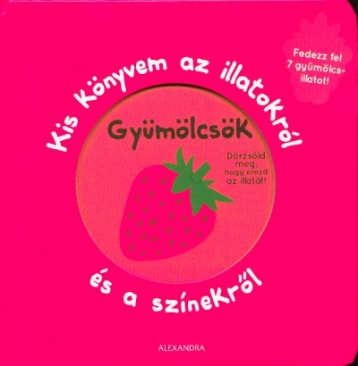 Kis könyvem az illatokról és a színekről - Gyümölcsök