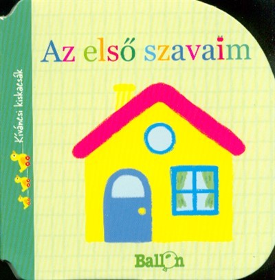 Kíváncsi kiskacsák - Az első szavaim