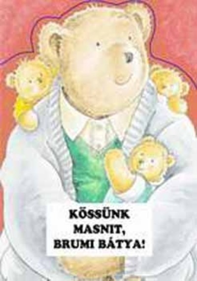 KÖSSÜNK MASNIT, BRUMI BÁTYA! /MASNIS LAPOZÓ