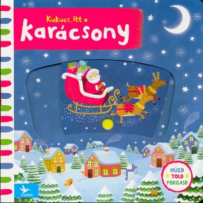 Kukucs, itt a karácsony /Húzd, told, forgasd §K
