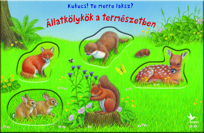 Kukucs! Te merre laksz? - Állatkölykök a természetben