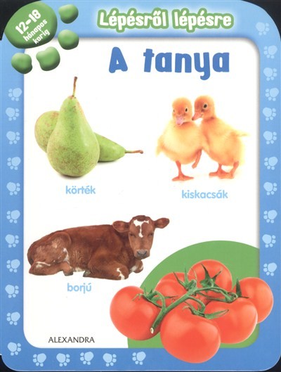 LÉPÉSRŐL LÉPÉSRE: A TANYA /12-18 HÓNAPOS KORIG