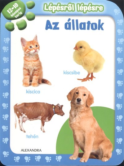 LÉPÉSRŐL LÉPÉSRE: AZ ÁLLATOK /12-18 HÓNAPOS KORIG