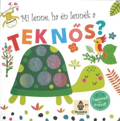 Mi lenne ha én lennék a teknős? - Tapintsd és érezd!