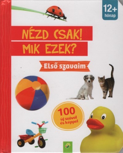 Nézd csak! Mik ezek? - Első szavaim