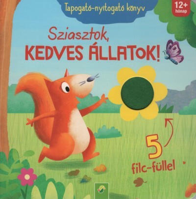 Sziasztok, kedves állatok! - Tapogató-nyitogató könyv (5 filc-füllel)