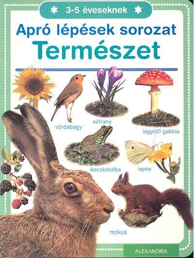 TERMÉSZET /APRÓ LÉPÉSEK SOROZAT 3-5 ÉVESEKNEK
