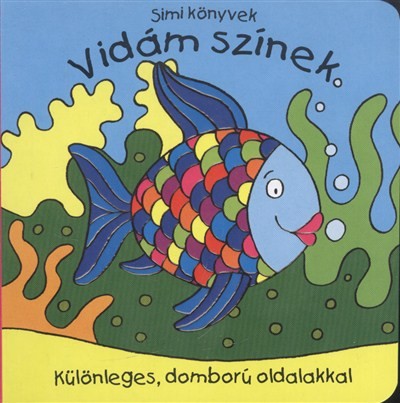 VIDÁM SZÍNEK - KÜLÖNLEGES, DOMBORÚ OLDALAKKAL /SIMI KÖNYVEK