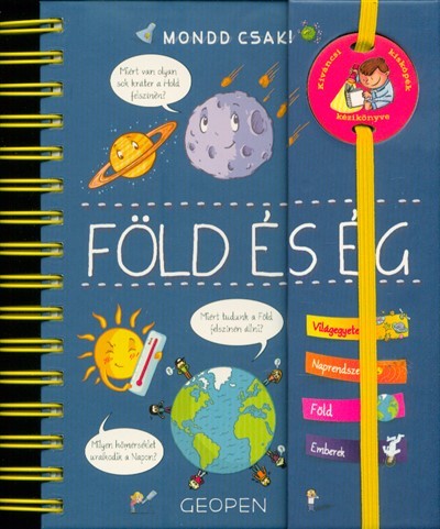 Föld és ég - Kíváncsi kiskópék kézikönyve
