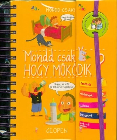 Mondd csak, hogy működik? - Kíváncsi kiskópék kézikönyve