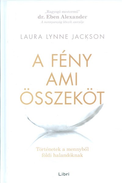 A fény ami összeköt /Történetek a mennyből földi halandóknak