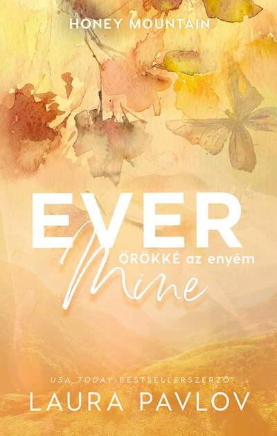 Ever Mine - Örökké az enyém - Honey Mountain (éldekorált)