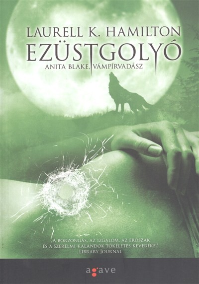 Ezüstgolyó /Anita Blake, a vámpírvadász 19.