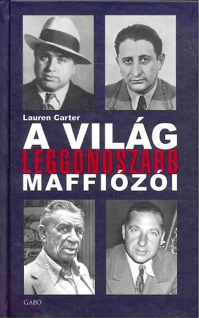 A VILÁG LEGGONOSZABB MAFFIÓZÓI