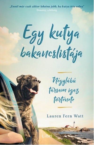 Egy kutya bakancslistája - Négylábú társam igaz története