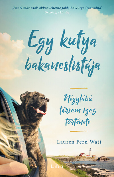 Egy kutya bakancslistája - Négylábú társam igaz története (új kiadás)