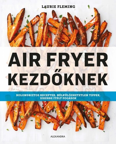 Air Fryer kezdőknek