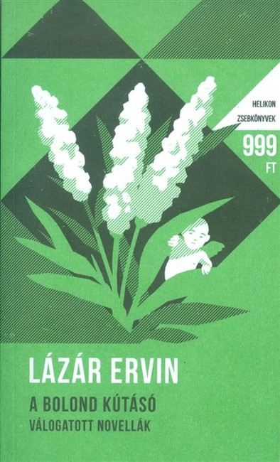 A bolond kútásó - Válogatott novellák - Helikon zsebkönyvek 44.