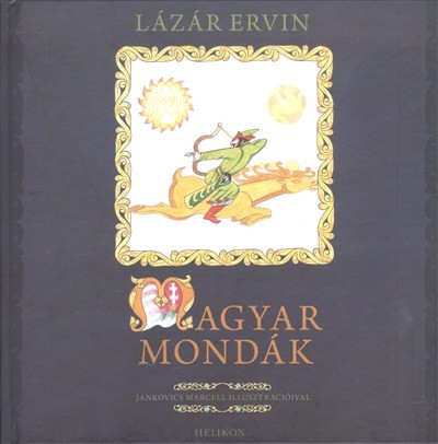 Magyar mondák /Jankovics Marcell illusztrációival