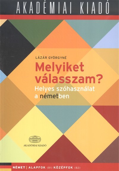 Melyiket válasszam? /Helyes szóhasználat a németben (B1-B2)