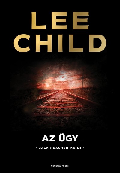 Az ügy /Jack Reacher-krimi (2. kiadás)
