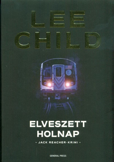 Elveszett holnap /Jack Reacher-krimi (2. kiadás)