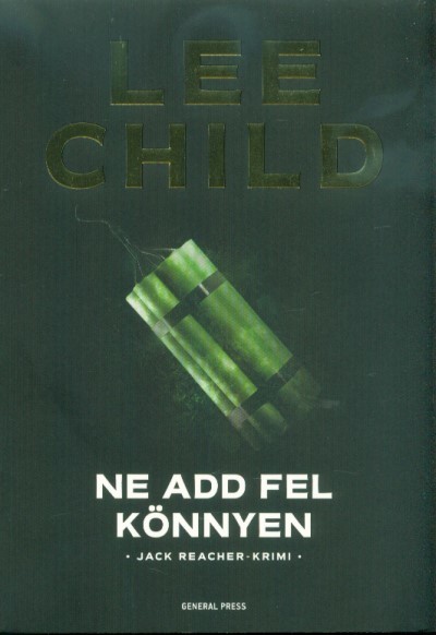 Ne add fel könnyen /Jack Reacher-krimi (3. kiadás)