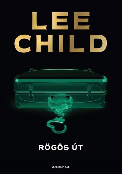 Rögös út /Jack Reacher-krimi (2. kiadás)
