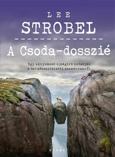 A Csoda-dosszié - Egy oknyomozó újságíró interjúi a természetfeletti eseményekről