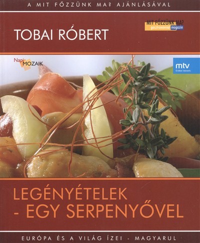 LEGÉNYÉTELEK-EGY SERPENYŐVEL