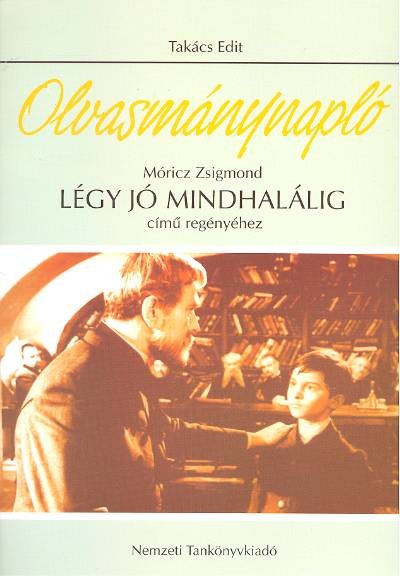 LÉGY JÓ MINDHALÁLIG /OLVASMÁNYNAPLÓ