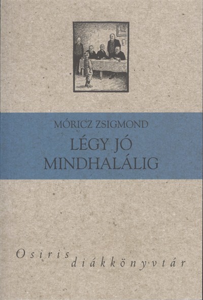 Légy jó mindhalálig /Osiris diákkönyvtár