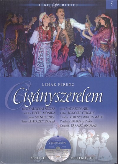 CIGÁNYSZERELEM /HÍRES OPERETTEK 05. + ZENEI CD MELLÉKLETTEL
