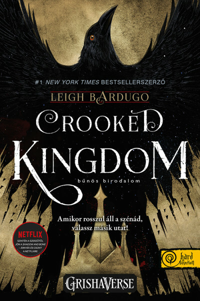 Crooked Kingdom - Bűnös birodalom /Hat varjú 2. (Hard Selection)
