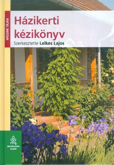 HÁZIKERTI KÉZIKÖNYV /HÁZUNK TÁJÁN