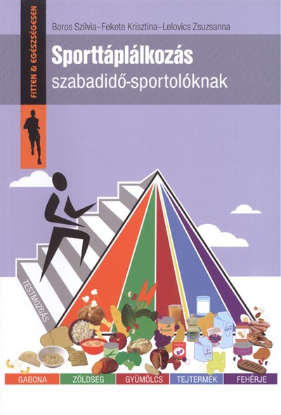 Sporttáplálkozás szabadidő-sportolóknak /Fitten & egészségesen