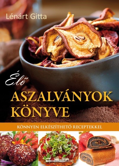 Élő aszalványok könyve /Könnyen elkészíthető receptekkel